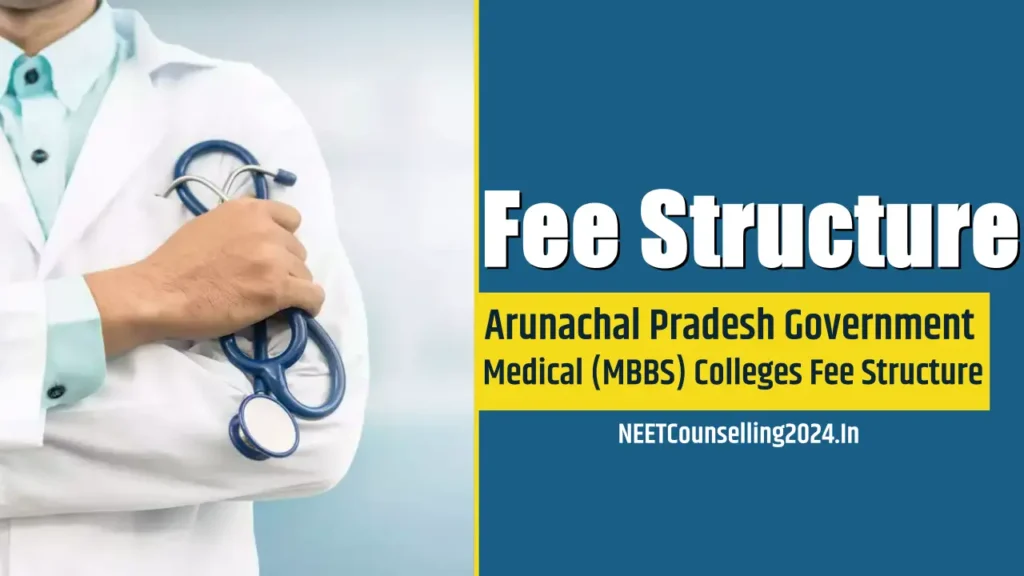 Arunachal Pradesh Government Medical (MBBS) Colleges Fee Structure all details