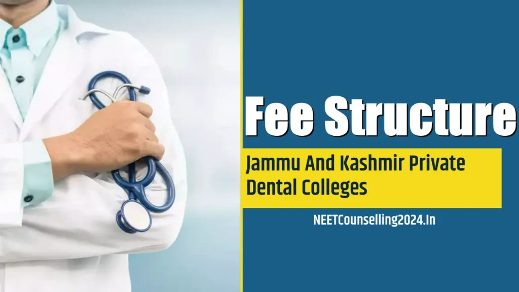 Jammu And Kashmir Private Dental Colleges Fee Structure