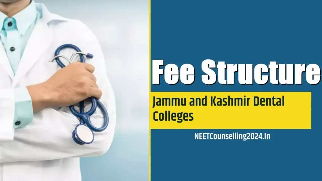 Jammu and Kashmir Dental Colleges Fee Structure all details