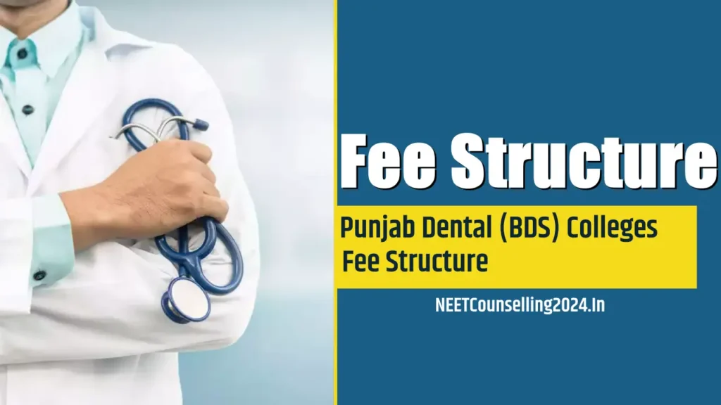 Punjab Dental (BDS) Colleges Fee Structure all details