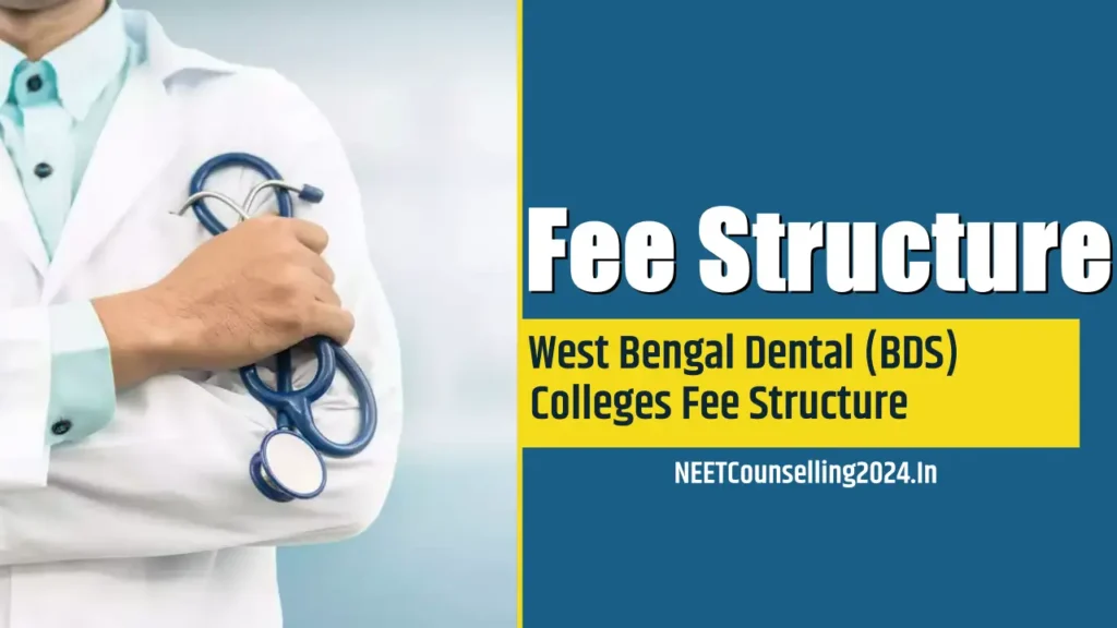 West Bengal Dental (BDS) Colleges Fee Structure all details