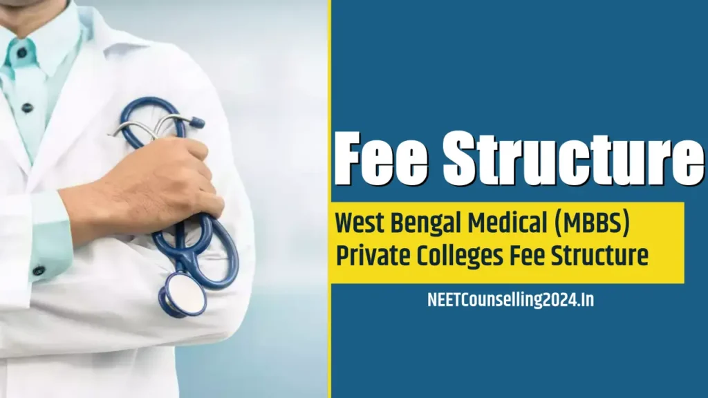 West Bengal Medical (MBBS) Private Colleges Fee Structure all details