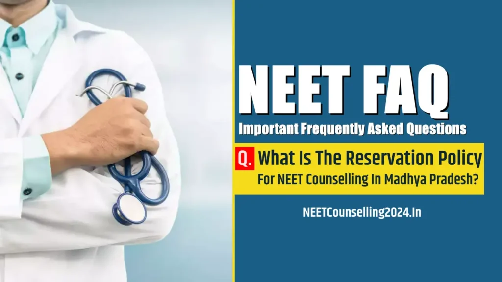 What Is The Reservation Policy For NEET Counselling In Madhya Pradesh