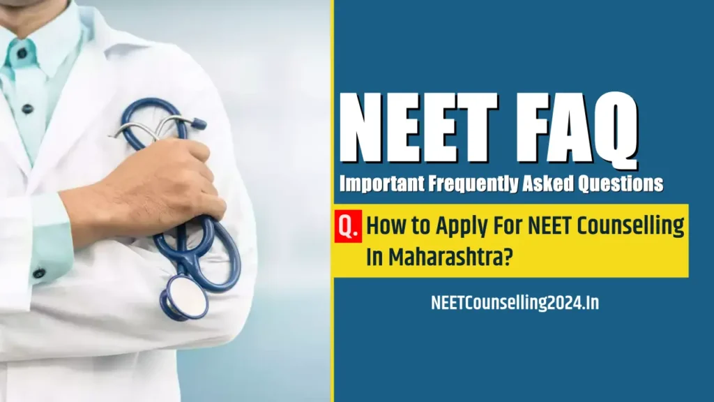 How to Apply For NEET Counselling In Maharashtra all details