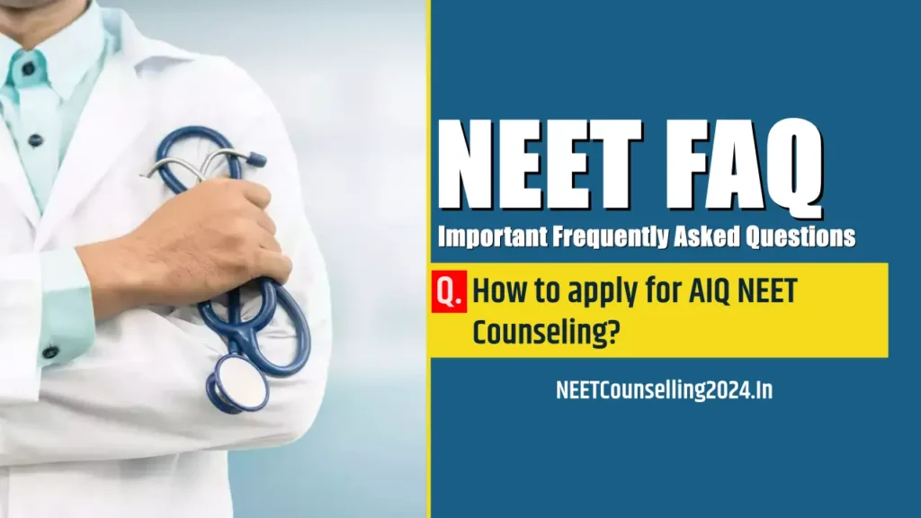 How to apply for AIQ NEET counseling all details