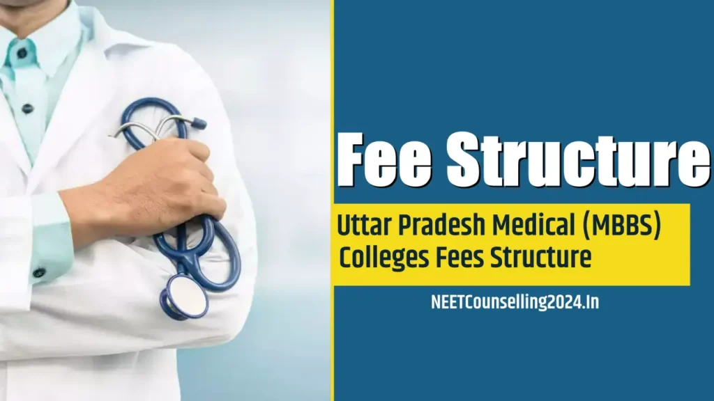 Uttar Pradesh Medical (MBBS) Colleges Fees Structure all details